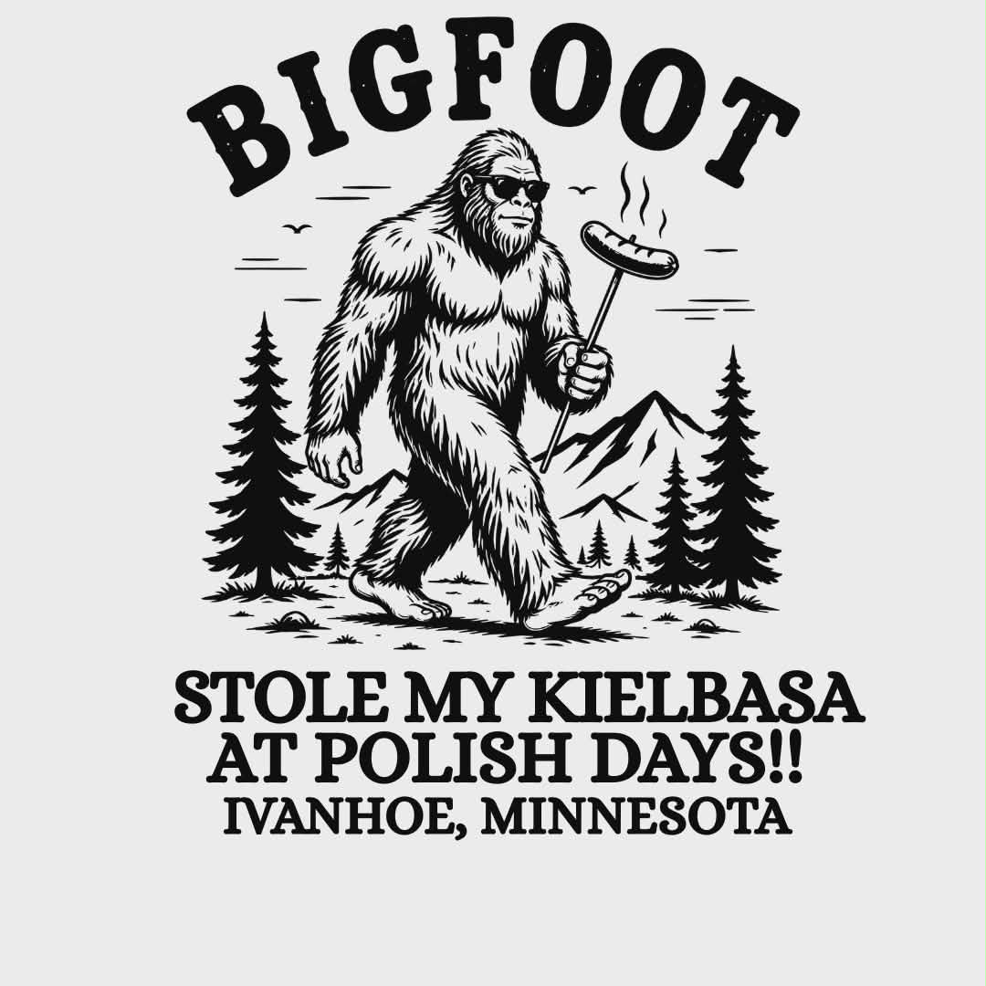 Bigfoot Stole my.... Polish Days